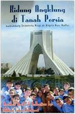 Sampul Kidung angklung di tanah persia :  Kupandang Indonesia Raya di Negri Para Mullah / Miftah Fauzi Rakhmat