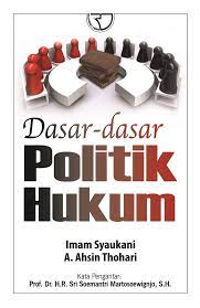 Sampul Dasar-dasar politik hukum / Imam Syaukani