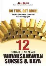 Sampul Do this. get rich! :  12 strategi menjadi wirausahawan sukses & kaya / Jim Britt