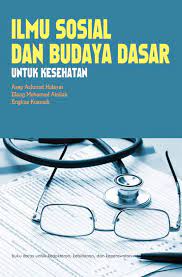 Sampul Ilmu sosial dan budaya dasar untuk kesehatan / Asep achmad hidayat