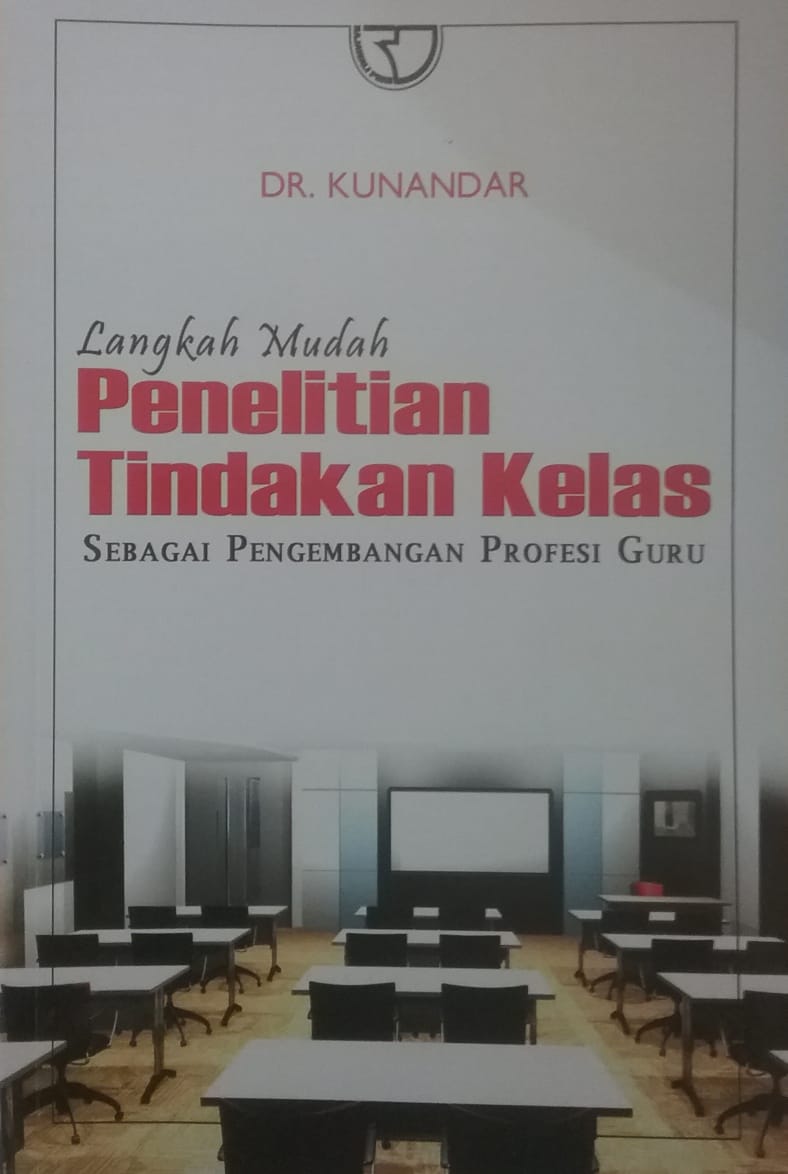 Sampul Langkah mudah penelitian tindakan kelas sebagai pengembangan profesi guru / Kunandar