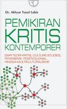 Sampul Pemikiran kritis kontemporer :  Dari teori kritis / Akhyar yusuf lubis