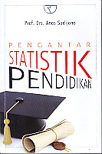 Sampul Pengantar statistik pendidikan / Anas Sudijono