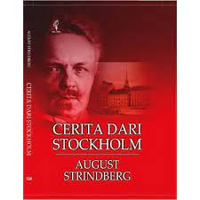 Sampul Cerita dari Stockholm / August Strindberg ; terjemahan dari bahasa Swedia oleh Stefan Danerek ; diterjemahkan oleh Yayasan Pustaka Obor Indonesia / Strindberg, August,