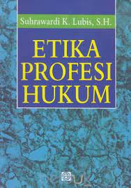 Sampul Etika profesi hukum / Suhrawardi K. Lubis
