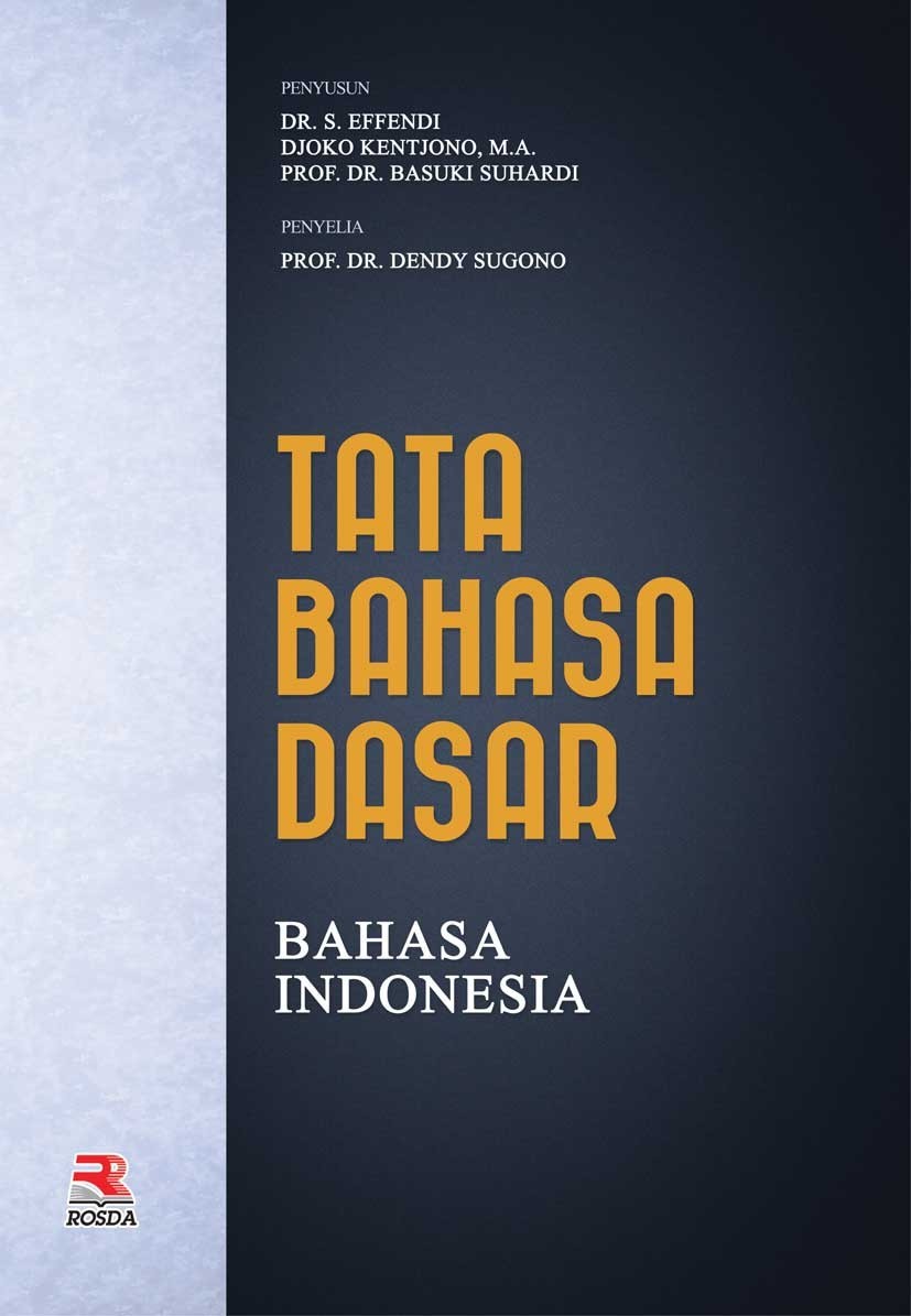 Sampul Tata bahasa dasar :  bahasa Indonesia / penyusun, S. Effendi , Djoko Kentjono, Basuki Suhardi ; penyelia, Dendy Sugono