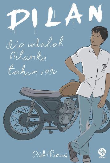 Sampul Dilan #1 :  dia adalah dilanku tahun 1990 / Pidi Baiq