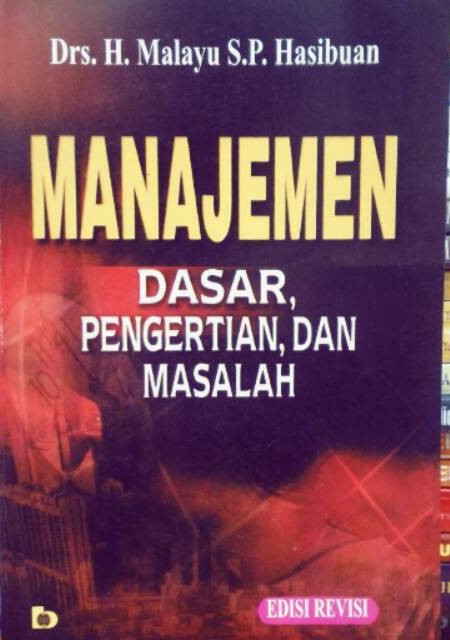 Sampul Manajemen :  Dasar, Pengertian, dan Masalah / Malayu Hasibuan