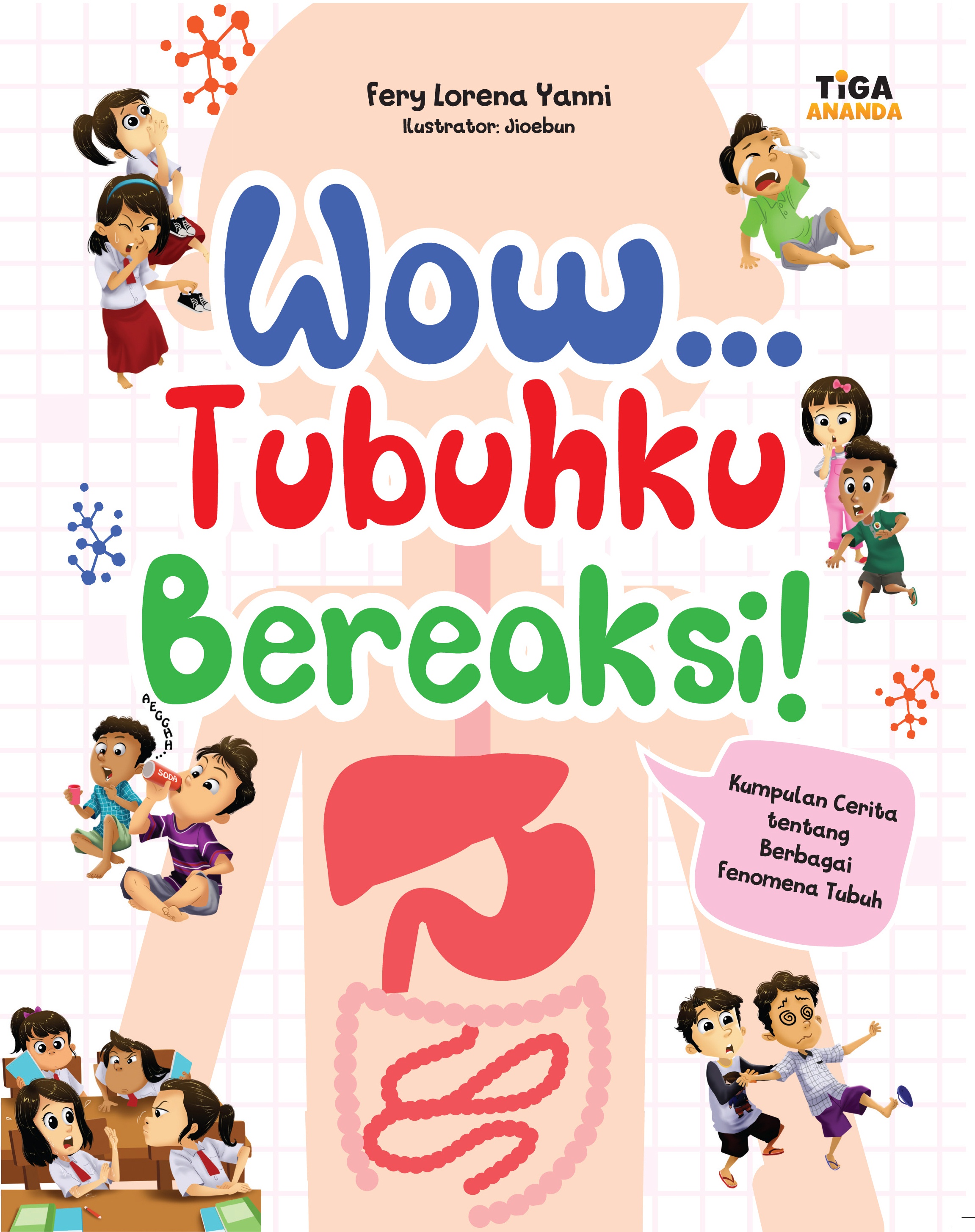 Sampul Wow Tubuhku Bereaksi :  Kumpulan Cerita tentang Berbagai Fenomena Tubuh / Fery Lorena Yani, editor Dhita Kurniawan