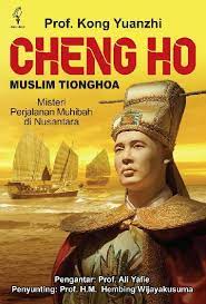 Sampul Muslim tionghoa Cheng Ho :  misteri perjalanan muhibah di nusantara / Kong Yuanzhi