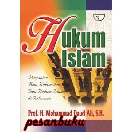 Sampul Hukum Islam :  pengantar ilmu hukum dan tata hukum Islam di Indonesia / oleh H. Mohammad Daud Ali
