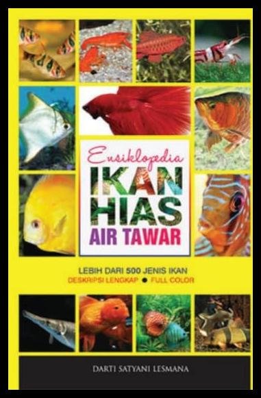 Sampul Ensiklopedia ikan hias air tawar / Darti Satyani Lesmana