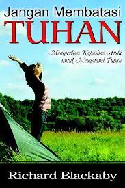 Sampul Jangan membatasi Tuhan :  memperluas kapasitas anda untuk mengalami Tuhan / Richard Blackaby ; penerjemah, Marlina Nadeak ; editor, Dee Arsenalizt