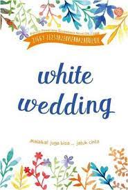 Sampul White wedding :  malaikat juga bisa ... jatuh cinta / Ziggy Zezsyazeoviennazabrizkie
