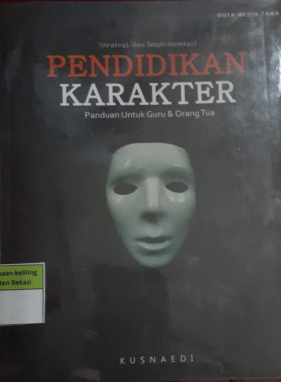 Sampul Strategi dan implementasi pendidikan karakter :  panduan untuk guru dan orang tua / Kusnaedi; editor, Iseu Susilawati