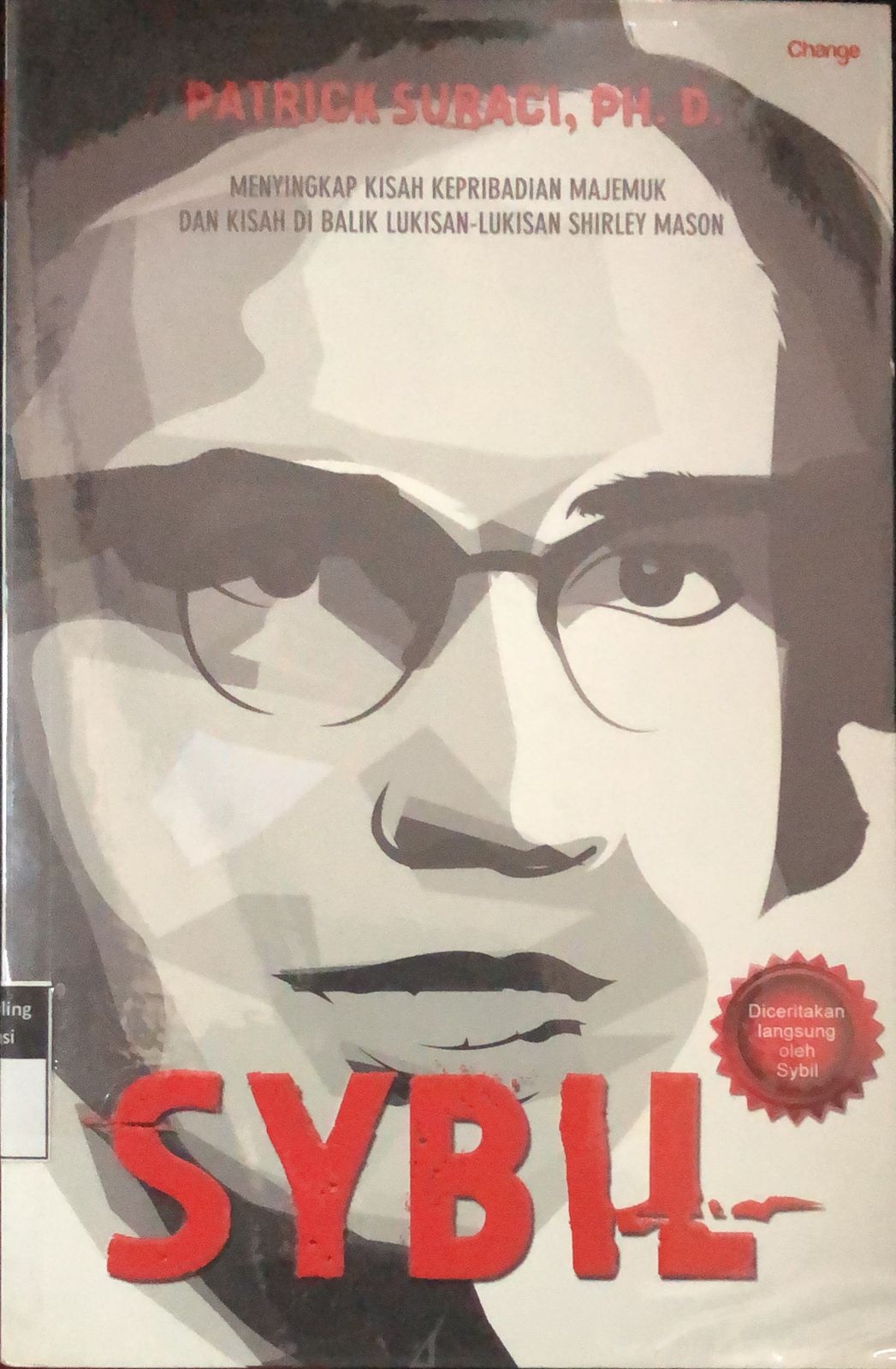 Sampul SYBIL :  Menyingkap Kisah Kepribadian Majemuk dan Kisah Di Balik Lukisan-Lukisan Shirley Mason / Patrick Suraci