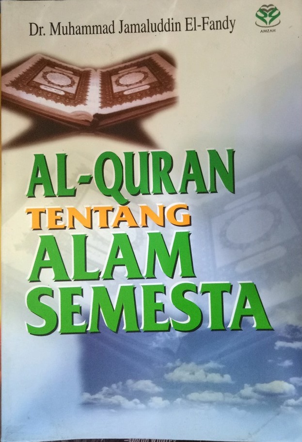 Sampul Al-Quran tentang alam semesta / Muhammad Jamaluddin El Fandy ; penerjemah Abdul Bar Salim