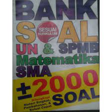 Sampul Bank soal UN & SPMB Matematika SMA / Sobirin