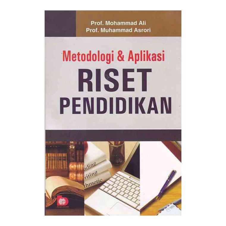 Sampul Metodologi & aplikasi riset pendidikan / Mohammad Ali