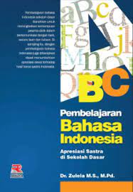 Sampul Pembelajaran Bahasa Indonesia :  apresiasi sastra di sekolah dasar / Zulela ; editor, Anang Solihin Wardan