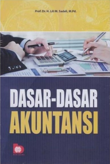 Sampul Dasar-Dasar Akuntansi / Lili M. Sadeli