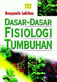 Sampul Dasar-dasar fisiologi tumbuhan / Benyamin Lakitan