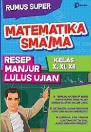 Cover Matematika SMA/MA :  resep manjur lulus ujian kelas X,XI,XII / Fadel aprilia