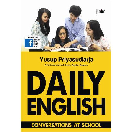 Cover Daily English Conversations At School / Yusup Priyasudiarja