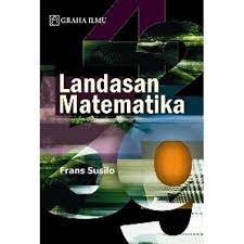 Cover Landasan matematika / Frans Susilo