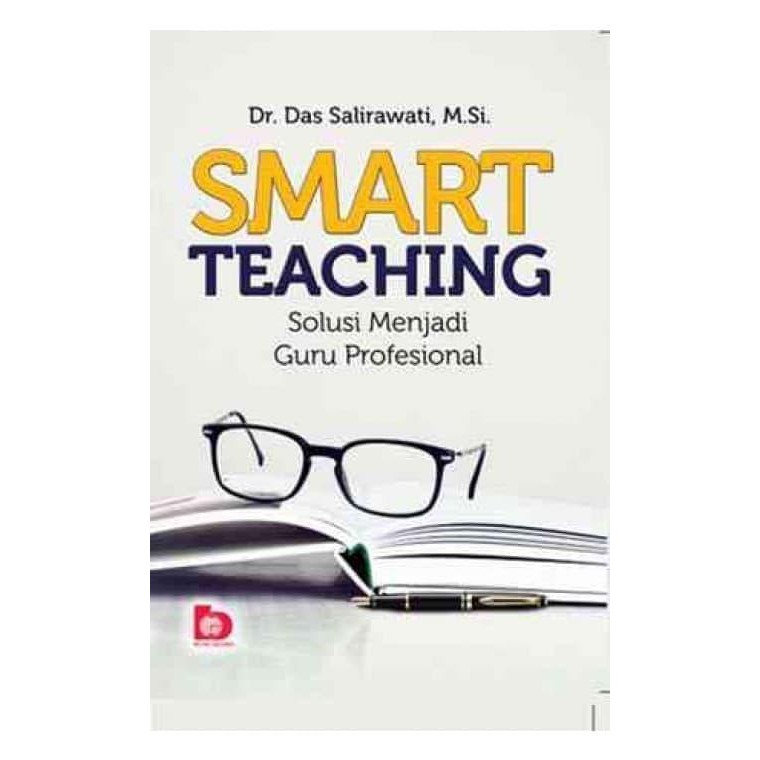 Sampul Smart Teaching :  Solusi Menjadi Guru Profesional / Das Salirawati