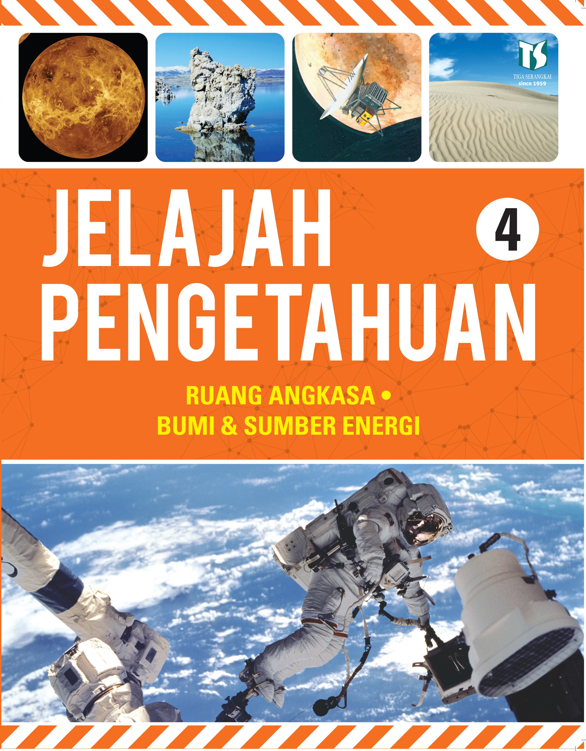 Sampul Jelajah Pengetahuan :  Ruang Angkasa, Bumi & Sumber Energi / Isabelle Van Walleghem, Veronique Meyers, Genevieve De Becker ; alih bahasa, Rosana Hariyanti, Ika Nurhayani, Roosi Rusmawati
