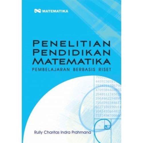 Sampul Penelitian pendidikan matematika :  pembelajaran berbasis riset / Rully Charitas Indra Prahmana