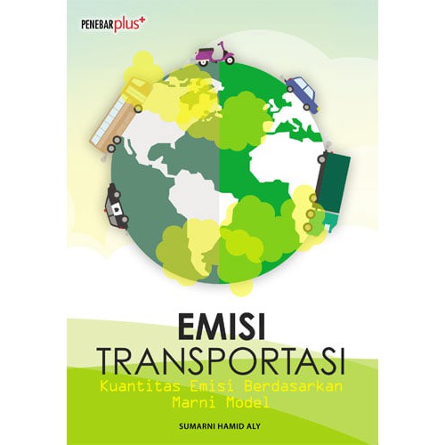 Cover Emisi transportasi :  kuantitas emisi berdasarkan marni model / Sumarni Hamid Aly