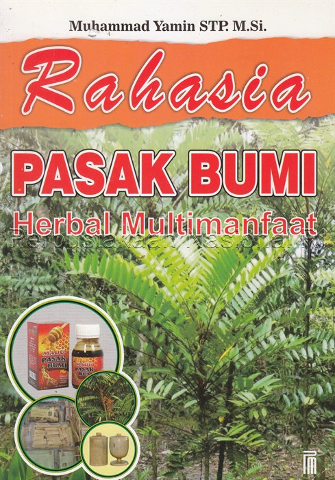 Sampul Rahasia pasak bumi :  herbal multimanfaat / Muhammad Yamin