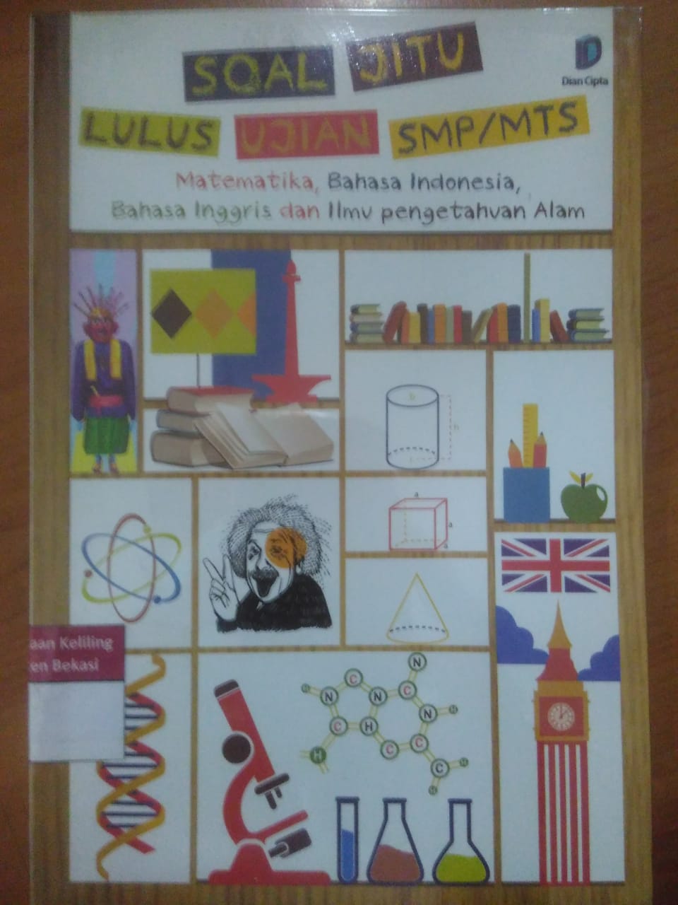Sampul Soal jitu lulus ujian SMP/MTS :  matematika, bahasa Indonesia,bahasa Inggris dan Ilmu pengetahuan alam / Tim Dian cipta
