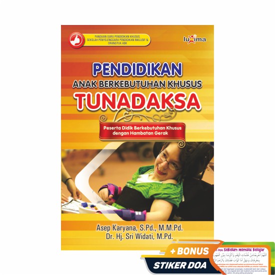 Sampul Pendidikan anak berkebutuhan khusus tunadaksa :  peserta didik berkebutuhan khusus dengan hambatan gerak / Asep karyana