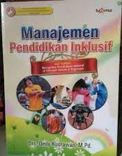 Sampul Manajemen pendidikan inklusif :  kiat sukses mengelola pendidikan inklusif di sekolah umum dan kejuruan / Dedy Kustawan