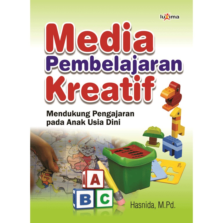 Sampul Media pembelajaran kreatif :  mendukung pembelajaran pada anak usia dini / Hasnida