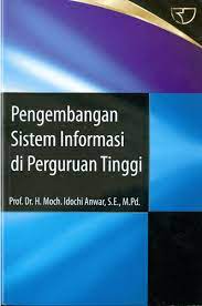 Sampul Pengembangan Sistem Informasi Di Perguruan Tinggi / Moch. Idochi Anwar