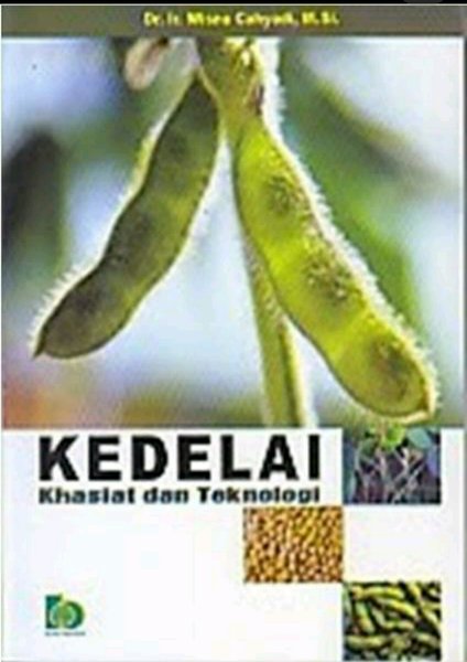 Sampul Kedelai Khasiat dan Teknologi / Wisnu Cahyadi; editor, Fatna Yustianti