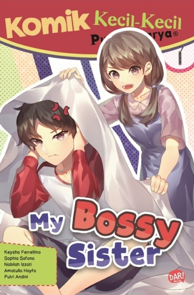 Sampul Komik Kecil-kecil Punya Karya :  My Bossy Sister / Keysha Ferrellina