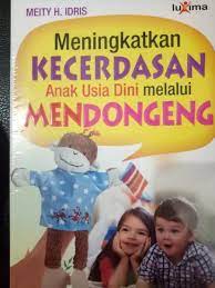 Sampul Meningkatkan kecerdasan anak usia dini melalui mendongeng / meity H. Idris