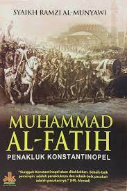 Sampul Muhammad al-fatih : Penakluk Konstantinopel / Syaikh Ramzi Al-Munyawi; penerjemah: Muhammad Ihsan; editor: Muhammad Yasir
