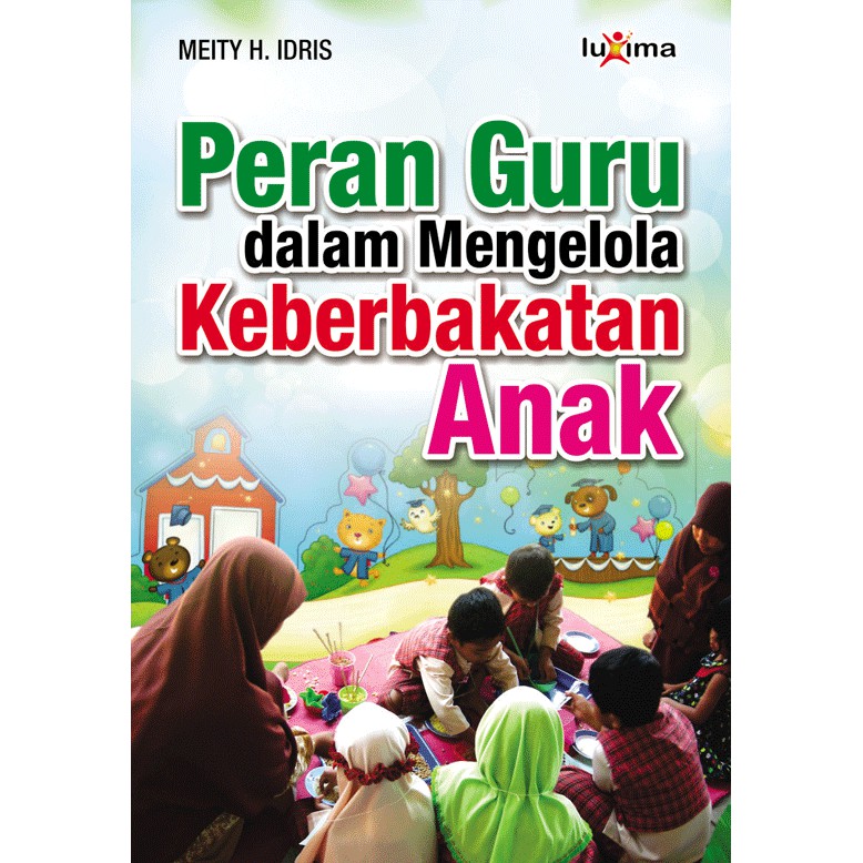 Sampul Peran guru dalam mengelola keberbakatan anak / Meity H.Idris
