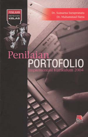 Sampul Penilaian portofolio :  implementasi kurikulum 2004 / Sumarna Surapranata