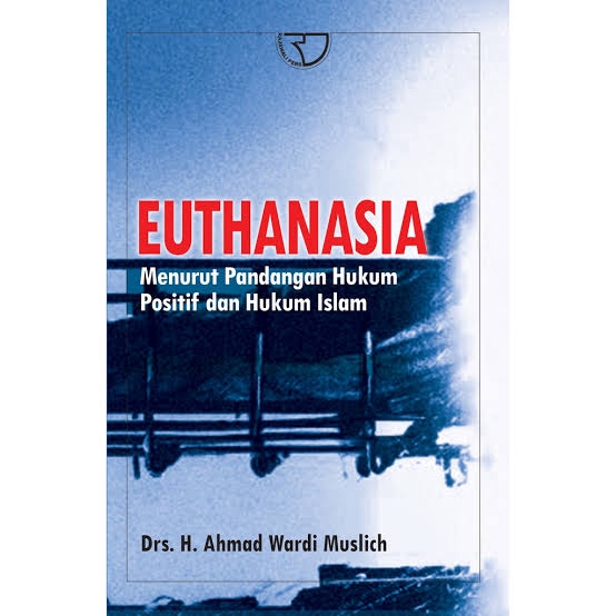Sampul Euthanasia :  menurut pandangan hukum positif dan hukum Islam / Ahmad Wardi Muslich