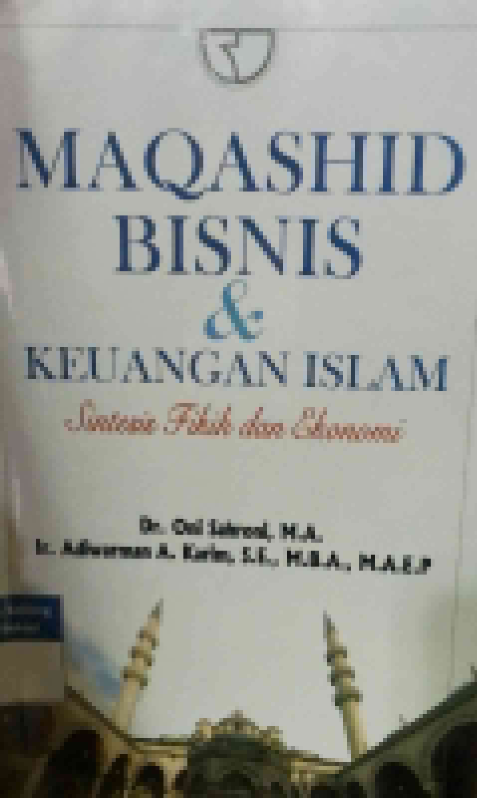 Sampul Maqashid Bisnis & Keuangan Islam Sintesis Fikih dan Ekonomi :  Sintesis Fikih dan Ekonomi / Oni Sahroni