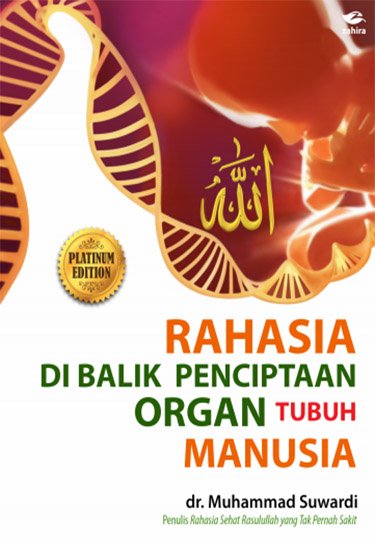 Sampul Rahasia di balik penciptaan organ tubuh manusia / Muhammad Suwardi Sukri