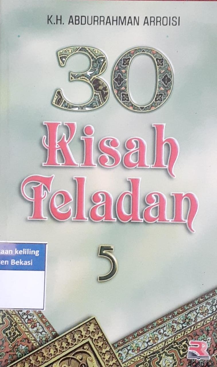 Sampul 30 kisah teladan 5 / K.H. Abdurrahman Arroisi ; editor, Tjun Surjaman