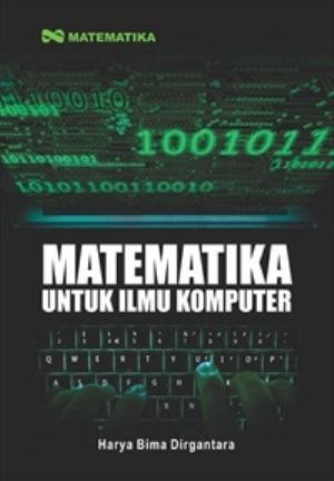 Sampul Matematika untuk ilmu komputer / oleh, Harya Bima Dirgantara